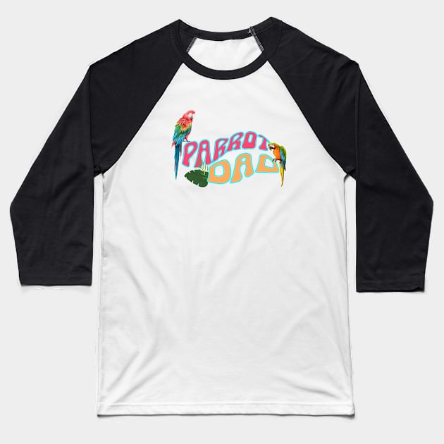 Funny Retro Wavy Font Tropical Bird Lover Macaw Parrot Dad Baseball T-Shirt by Tina